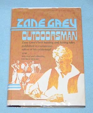Zane Grey - Outdoorsman