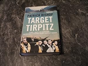 Seller image for Target Tirpitz: The Epic Quest To Sink Hitler's Greatest Battleship for sale by M & P BOOKS   PBFA MEMBER