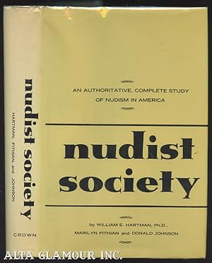 Image du vendeur pour NUDIST SOCIETY: AN AUTHORITATIVE COMPLETE STUDY OF NUDISM IN AMERICA mis en vente par Alta-Glamour Inc.