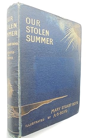 1900. Our Stolen Summer: The Record of a Roundabout Tour