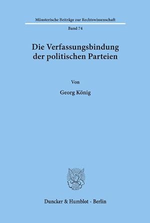 Seller image for Die Verfassungsbindung der politischen Parteien. for sale by BuchWeltWeit Ludwig Meier e.K.