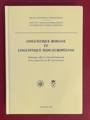 Linguistique romane et linguistique indo-européenne. Mélanges offerts à Witold Manczak à l'occasi...