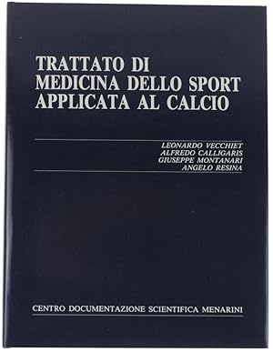 TRATTATO DI MEDICINA DELLO SPORT APPLICATA AL CALCIO.: