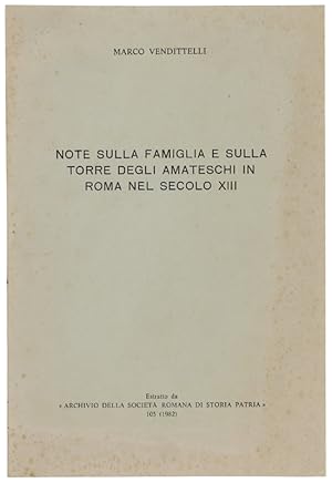Seller image for NOTE SULLA FAMIGLIA E SULLA TORRE DEGLI AMATESCHI IN ROMA NEL SECOLO XIII.: for sale by Bergoglio Libri d'Epoca
