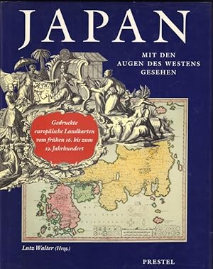 Japan mit den Augen des Westens gesehen. Gedruckte europäische Landkarten vom frühen 16. bis zum ...
