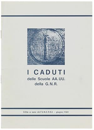 I CADUTI DELLE SCUOLE AA. UU. DELLA G.N.R.: