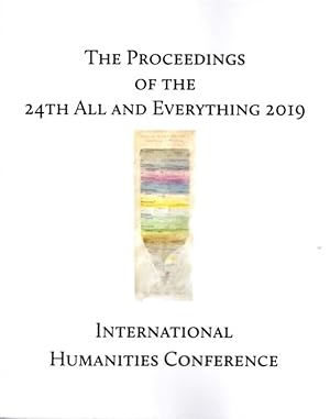 Seller image for THE PROCEEDINGS OF THE 24TH INTERNATIONAL HUMANITIES CONFERENCE: ALL AND EVERYTHING 2019 for sale by By The Way Books