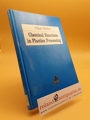 Seller image for Chemical Reactions in Plastics Processing for sale by Roland Antiquariat UG haftungsbeschrnkt