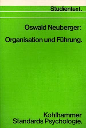 Bild des Verkufers fr Organisation und Fhrung. (Kohlhammer Standards Psychologie / Studientext) zum Verkauf von AMAHOFF- Bookstores