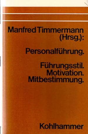 Personalführung. Führungsstil, Motivation, Mitbestimmung und Arbeitsrecht