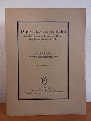 Imagen del vendedor de Die Wassereisenbahn. Ein Schleppsystem auf Kanlen und Flssen ohne Inanspruchnahme der Ufer [unaufgeschnittenes Exemplar] a la venta por Antiquariat Weber