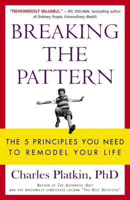 Imagen del vendedor de Breaking the Pattern: The 5 Principles You Need to Remodel Your Life (Paperback or Softback) a la venta por BargainBookStores