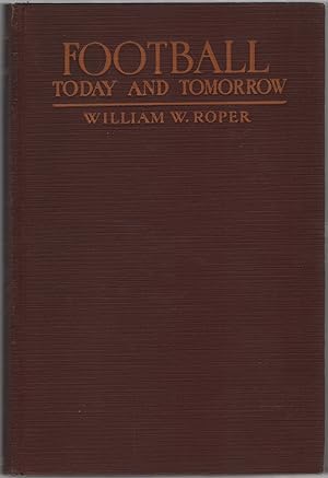 Seller image for Football, Today and Tomorrow for sale by Between the Covers-Rare Books, Inc. ABAA