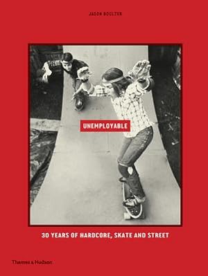 Immagine del venditore per Unemployable: 30 Years of Hardcore, Skate and Street (Hardback or Cased Book) venduto da BargainBookStores