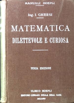 Bild des Verkufers fr Matematica Dilettevole e Curiosa; Manuali Hoepli zum Verkauf von books4less (Versandantiquariat Petra Gros GmbH & Co. KG)