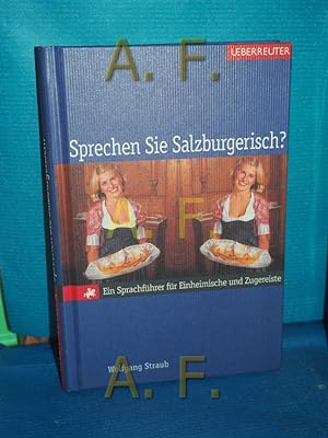 Immagine del venditore per Sprechen Sie Salzburgerisch? : ein Sprachfhrer fr Einheimische und Zugereiste. venduto da Antiquarische Fundgrube e.U.