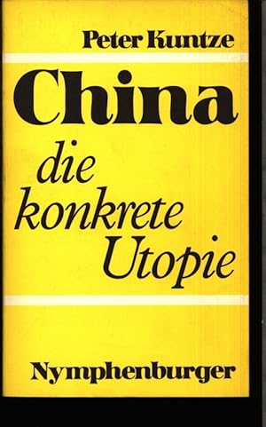 Imagen del vendedor de China, die konkrete Utopie. a la venta por Antiquariat Bookfarm