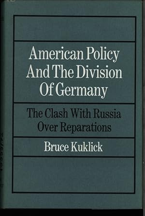 Bild des Verkufers fr American policy and the division of Germany. The clash with Russia over reparations. zum Verkauf von Antiquariat Bookfarm