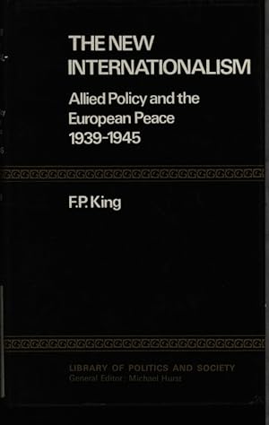 Bild des Verkufers fr The new internationalism. Allied policy and the European peace, 1939-1945. zum Verkauf von Antiquariat Bookfarm