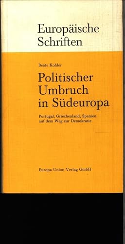 Immagine del venditore per Politischer Umbruch in Sdeuropa. Portugal, Griechenland, Spanien auf dem Weg zur Demokratie. venduto da Antiquariat Bookfarm