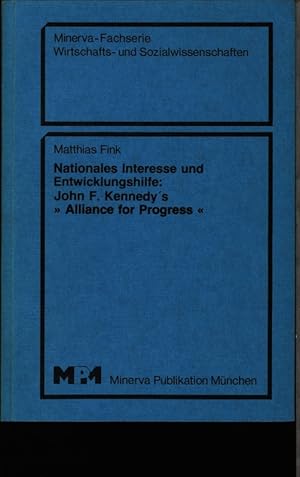 Imagen del vendedor de Nationales Interesse und Entwicklungshilfe. John F. Kennedy's "Alliance for progress". a la venta por Antiquariat Bookfarm