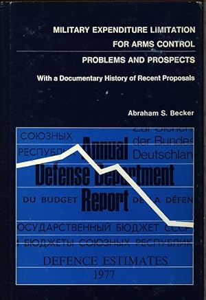 Seller image for Military expenditure limitation for arms control. Problems and prospects. With a documentary history of recent proposals. for sale by Antiquariat Bookfarm
