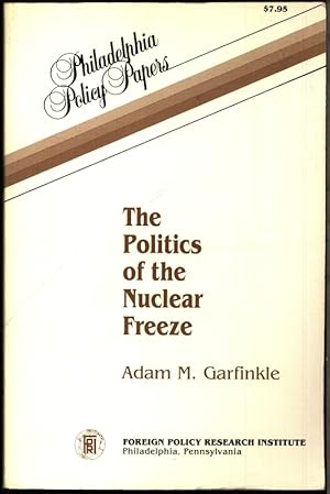 Bild des Verkufers fr The politics of the nuclear freeze. zum Verkauf von Antiquariat Bookfarm