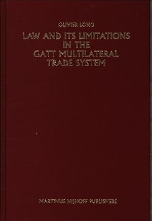 Image du vendeur pour Law and its limitations in the GATT multilateral trade system. mis en vente par Antiquariat Bookfarm
