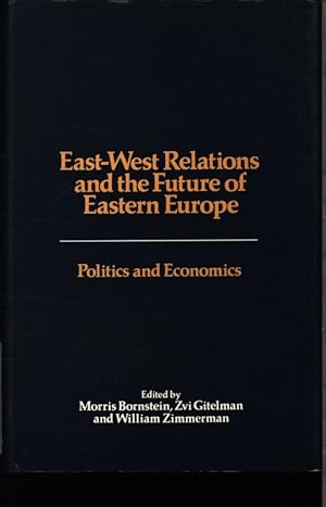Bild des Verkufers fr East-West relations and the future of Eastern Europe. Politics and economics. zum Verkauf von Antiquariat Bookfarm