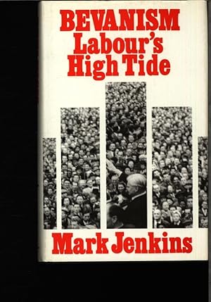 Imagen del vendedor de Bevanism, Labour's high tide. The Cold War and the democratic mass movement. a la venta por Antiquariat Bookfarm