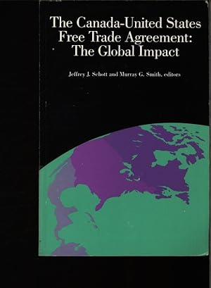 Bild des Verkufers fr The Canada United States free trade agreement. The global impact. zum Verkauf von Antiquariat Bookfarm