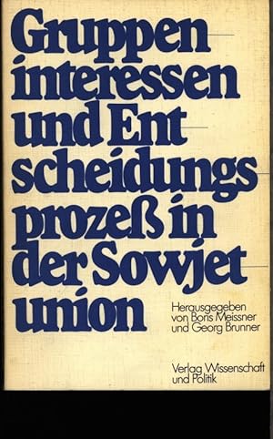 Bild des Verkufers fr Gruppeninteressen und Entscheidungsproze in der Sowjetunion. zum Verkauf von Antiquariat Bookfarm