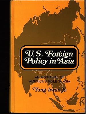 Bild des Verkufers fr U.S. foreign policy in Asia. An appraisal. zum Verkauf von Antiquariat Bookfarm