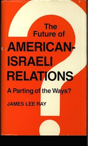 Seller image for The future of American Israeli relations. A parting of the ways?. for sale by Antiquariat Bookfarm