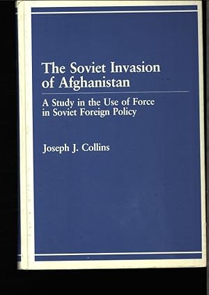 Bild des Verkufers fr The Soviet invasion of Afghanistan. A study in the use of force in Soviet foreign policy. zum Verkauf von Antiquariat Bookfarm