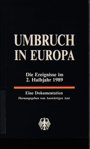 Bild des Verkufers fr Umbruch in Europa. Die Ereignisse im 2. Halbjahr 1989 ; eine Dokumentation. zum Verkauf von Antiquariat Bookfarm