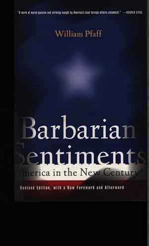 Imagen del vendedor de Barbarian sentiments. America in the new century. a la venta por Antiquariat Bookfarm