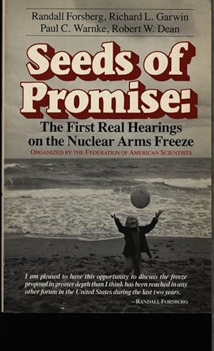 Bild des Verkufers fr Seeds of promise. The first real hearings on the nuclear arms freeze : hearings held September 21 and 22, 1982, in the Dirksen Senate Office Building. zum Verkauf von Antiquariat Bookfarm