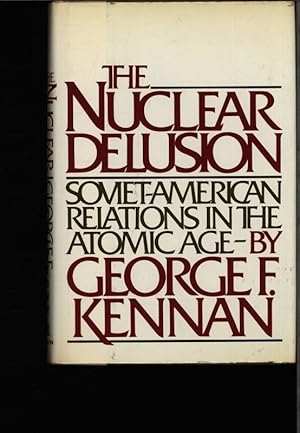 Seller image for The nuclear delusion. Soviet-American relations in the atomic age. for sale by Antiquariat Bookfarm