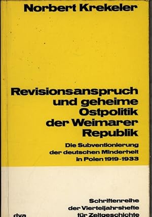 Image du vendeur pour Revisionsanspruch und geheime Ostpolitik der Weimarer Republik. mis en vente par Antiquariat Bookfarm