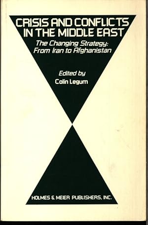 Bild des Verkufers fr Crisis and conflicts in the Middle East. The changing strategy; from Iran to Afghanistan. zum Verkauf von Antiquariat Bookfarm