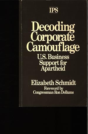 Bild des Verkufers fr Decoding corporate camouflage. U.S. business support for apartheid : foreword by Ron Dellums. zum Verkauf von Antiquariat Bookfarm