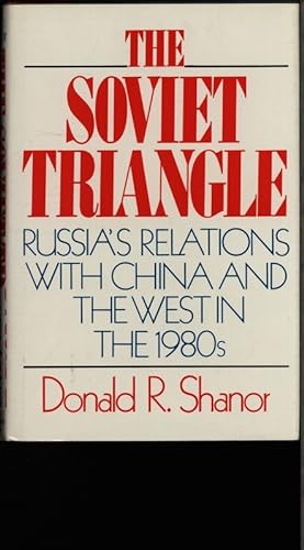 Seller image for The Soviet triangle. Russia's relations with China and the West in the 1980s. for sale by Antiquariat Bookfarm