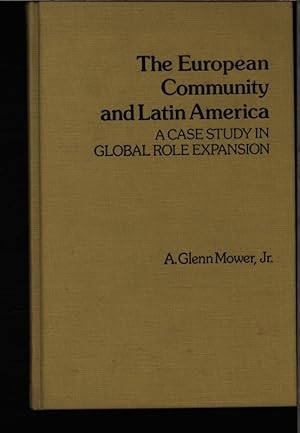 Bild des Verkufers fr The European community and Latin America. A case study in global role expansion. zum Verkauf von Antiquariat Bookfarm