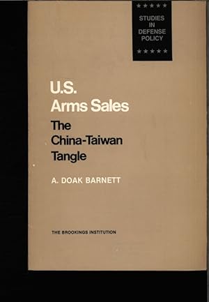 Bild des Verkufers fr U.S. arms sales. The China-Taiwan tangle. zum Verkauf von Antiquariat Bookfarm