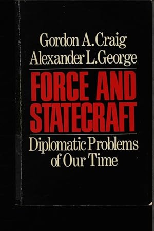 Imagen del vendedor de Force and statecraft. Diplomatic problems of our time. a la venta por Antiquariat Bookfarm