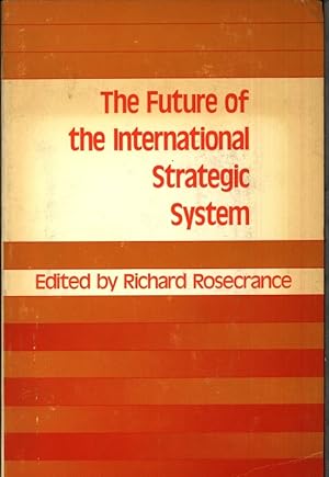 Bild des Verkufers fr The future of the international strategic system. zum Verkauf von Antiquariat Bookfarm