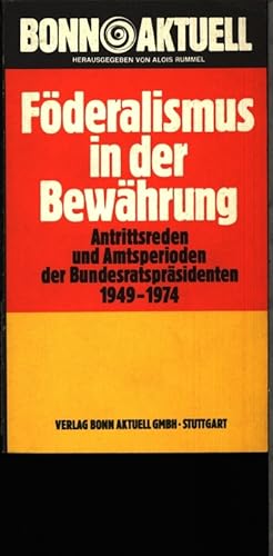 Bild des Verkufers fr Fderalismus in der Bewhrung. Antrittsreden und Amtsperioden der Bundesratsprsidenten 1949 - 1974. zum Verkauf von Antiquariat Bookfarm