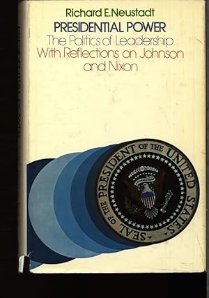 Bild des Verkufers fr Presidential power. The politics of leadership, with reflections on Johnson and Nixon. zum Verkauf von Antiquariat Bookfarm
