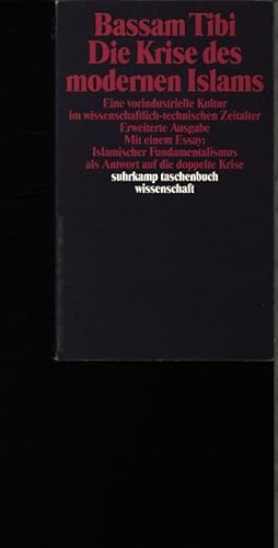 Bild des Verkufers fr Die Krise des modernen Islam. Eine vorindustrielle Kultur im wissenschaftlich-technischen Zeitalter. zum Verkauf von Antiquariat Bookfarm